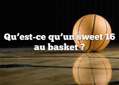 Qu’est-ce qu’un sweet 16 au basket ?